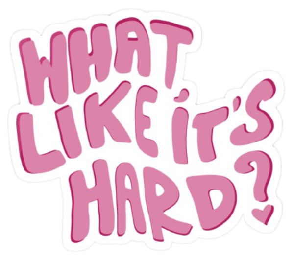 What Like It's Hard Sticker