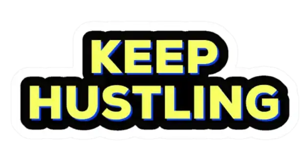 Keep Hustling Sticker