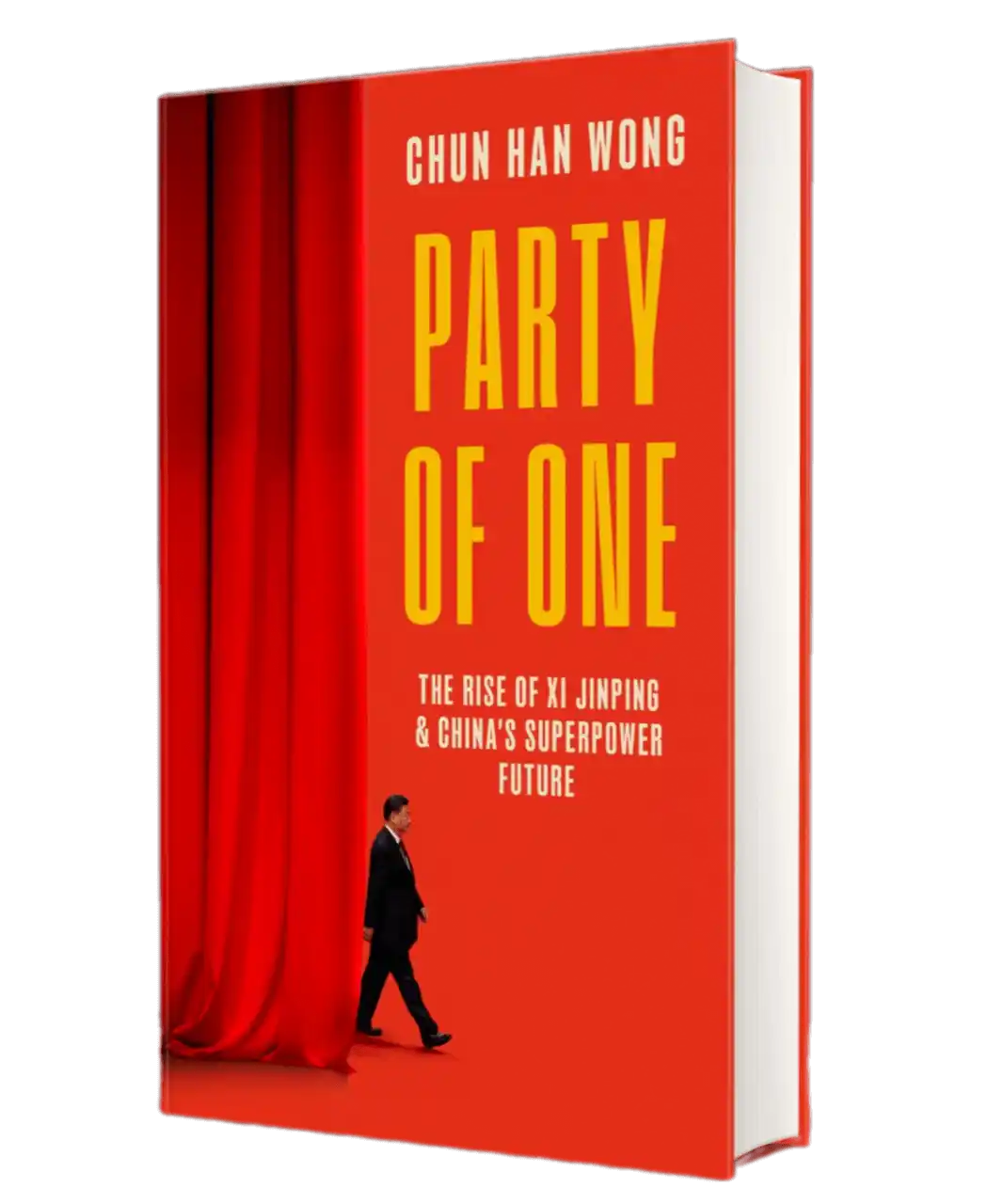 Party of One: The Rise of Xi Jinping and China's Superpower Future