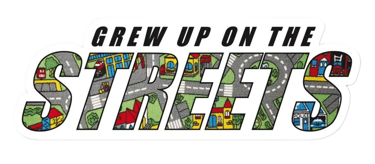 Grew Up On The Streets Sticker